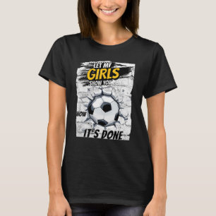 Camiseta Futebol Deixa As Minhas Meninas Lhes Mostrar Como 