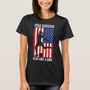Camiseta Futebol Engraçado EUA Futebol Jogue Como Uma Garot
