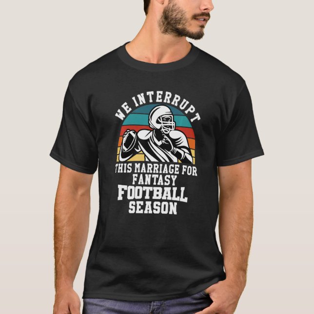 Camiseta Futebol Interrompe Este Casamento De Futebol Fantá (Frente)