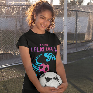 Camiseta Futebol: Jogue Como Uma Garota, Tente Acompanhar C