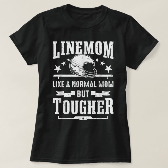 Camiseta Futebol Lineman Mãe Como Uma Mãe Normal Mas Mais D (Frente do Design)