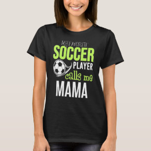 Camiseta Futebol Mama Meu Jogador Favorito Me Liga