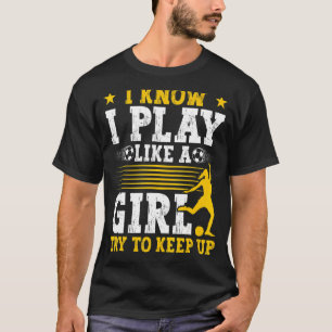 Camiseta Futebol Mamãe Futebol Eu Sei Que Toco Como Uma Men