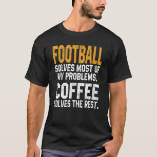 Camiseta Futebol Resolve meus problemas com a festa do café