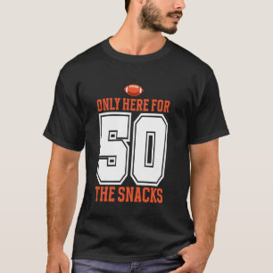 Camiseta Futebol Só Estou Aqui Pelos Lanches 50 Homens Mulh