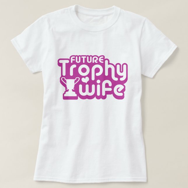 Camiseta Futura Esposa de Troféu (Frente do Design)