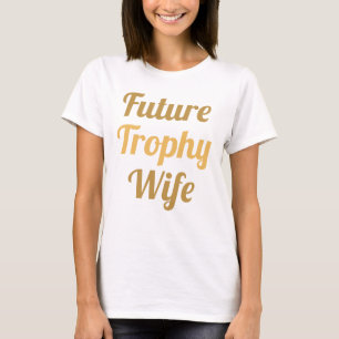 Camiseta Futura Esposa de Troféu