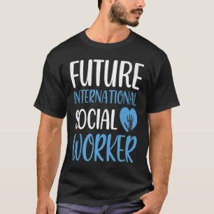 Camiseta Futura Profissão Internacional de Trabalho Social