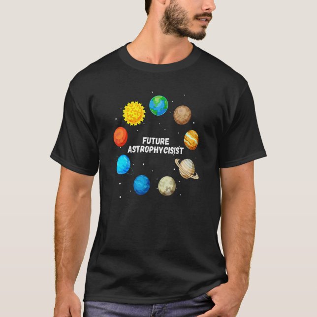 Camiseta Future Astrophysicist  Astrophysics Planet Researc (Frente)