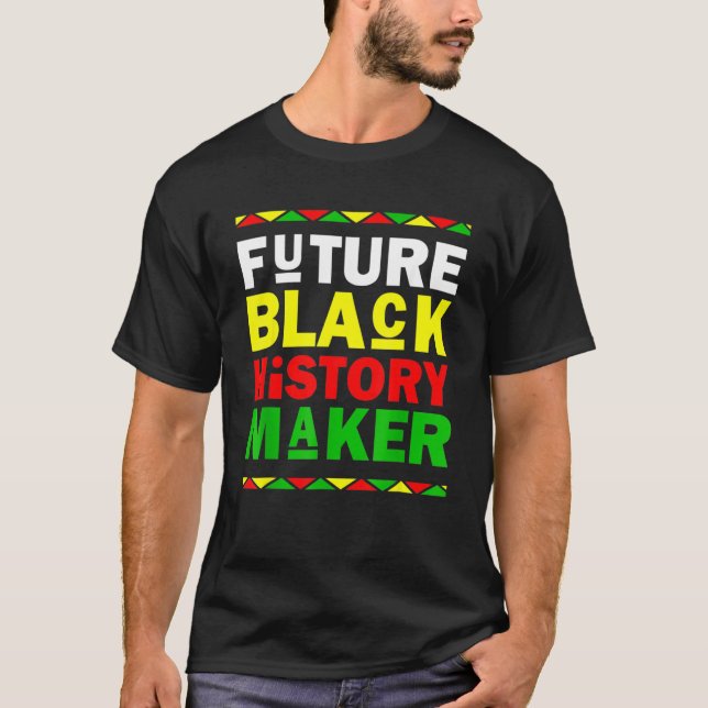 Camiseta Future Black History Maker Black History Month (Frente)
