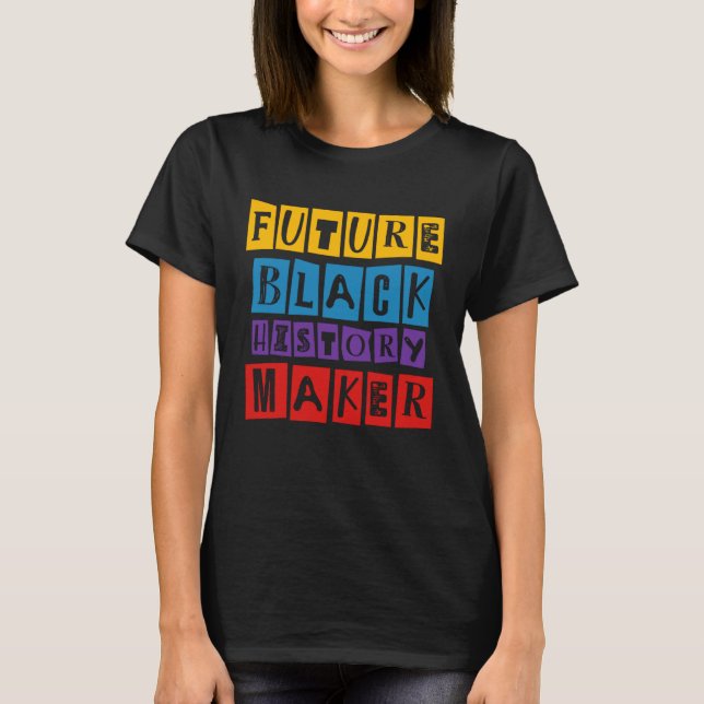 Camiseta Future Black History Maker Celebration Black Live  (Frente)