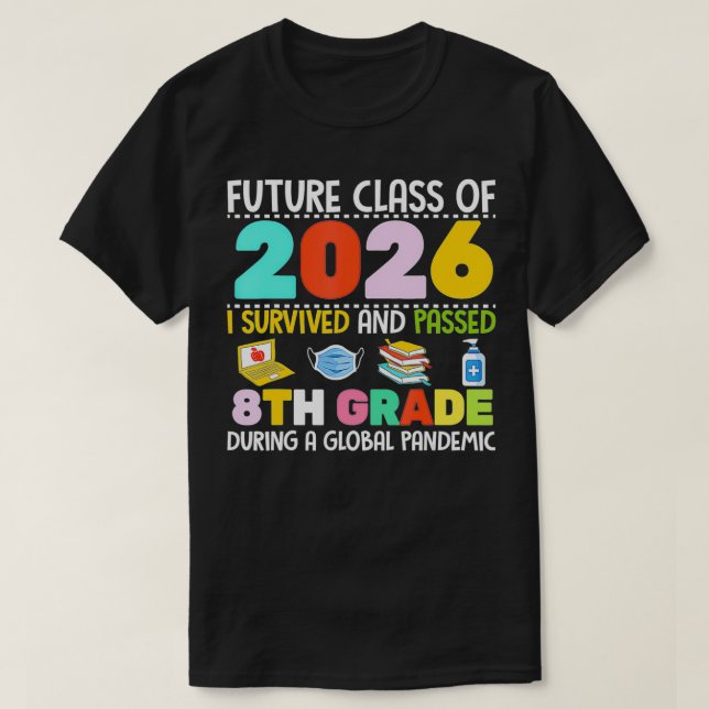 Camiseta Future Class Of 2026 I Survived Passed 8th Grade G (Frente do Design)