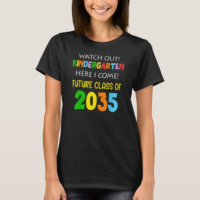 Camiseta Future Class Of 2035 Watch Out Kindergarten Here I (Frente)