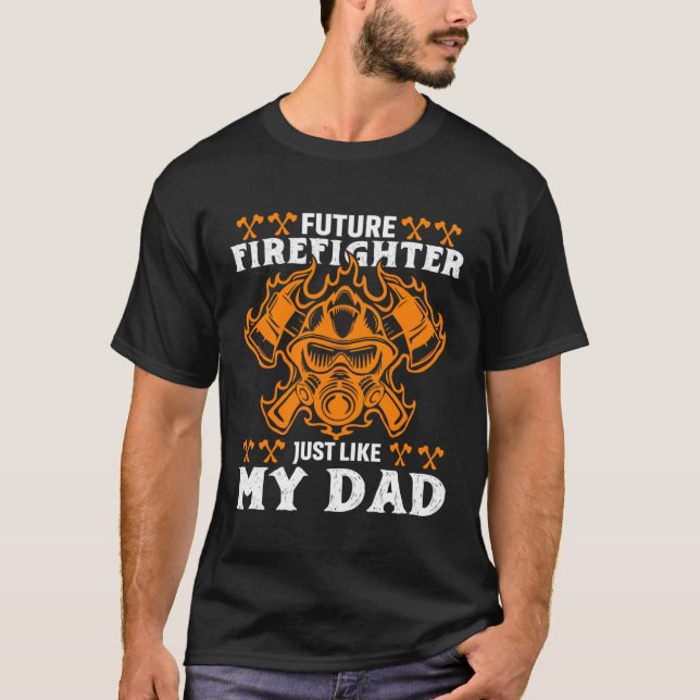 Camiseta Future Firefighter Just Like My Dad Future Firefig (Frente)