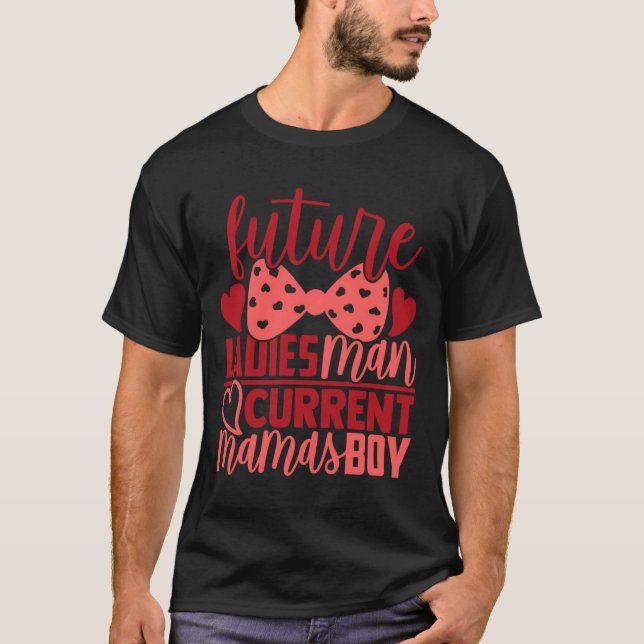 Camiseta Future Ladies Man Current Mamas Boy Valentine Son  (Frente)