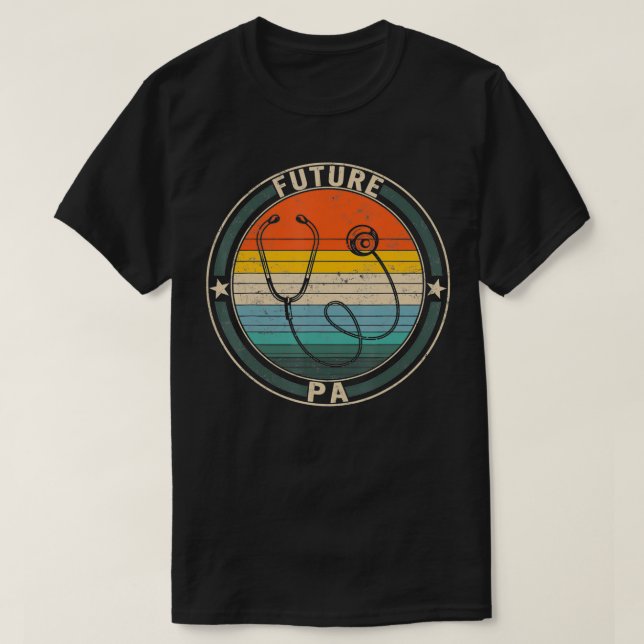 Camiseta Future PA Physician Assistant Doctor Medical Schoo (Frente do Design)