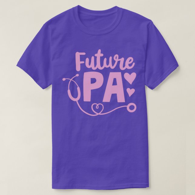 Camiseta Future Pa Physician Assistant Pa Student (Frente do Design)
