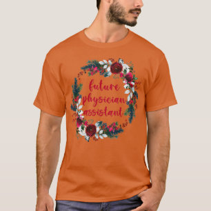 Camiseta Future Physician Assistant Gift Idea for Future Ph