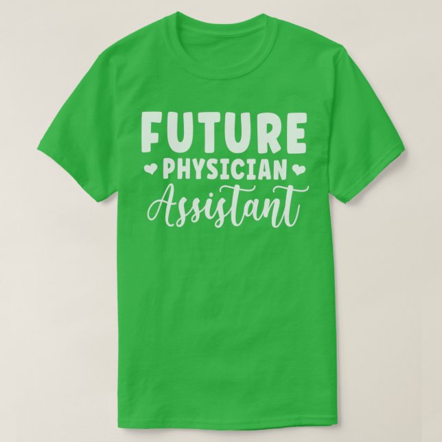 Camiseta Future Physician Assistant PA Student teacher 1 (Frente do Design)