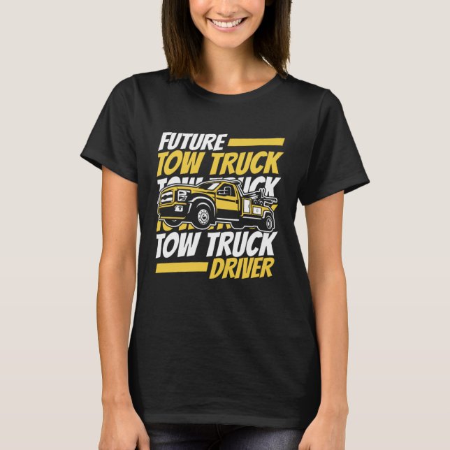 Camiseta Future Tow Truck Driver Breakdown Truck Driver Tow (Frente)