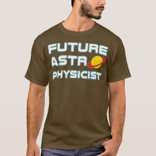 Camiseta Futuro Astrofísico Legal Ciência da Astrofísica