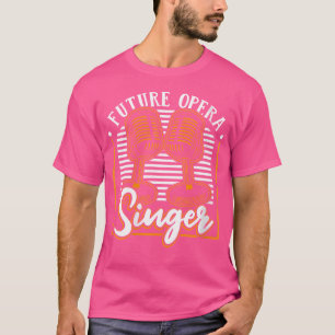 Camiseta Futuro Cantor de Ópera da Ópera Tenor Singer Opera