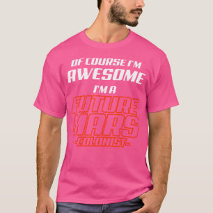 Camiseta Futuro Colonizador de Marte Incrível Astronomia Di
