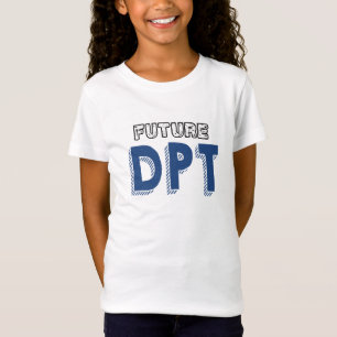Camiseta Futuro DPT - Engraçado Doutor em Terapia Física