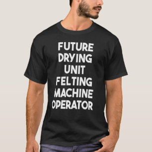 Camiseta Futuro Operador da Máquina Sintética de Unidade de