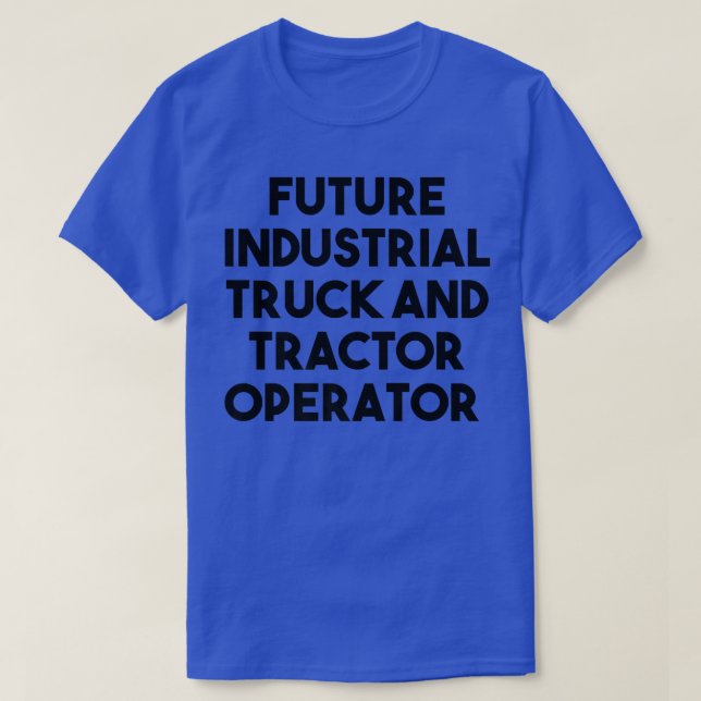 Camiseta Futuro Operador Industrial De Caminhão E Trator (Frente do Design)