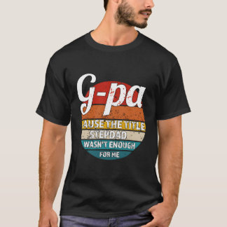 Camiseta G-Pa Porque O Título Stepdad Não Era Suficiente Pa