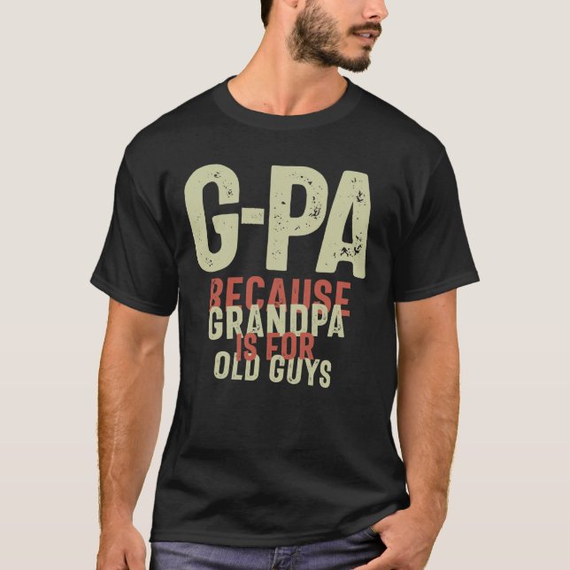 Camiseta G-Pa Porque o vovô é engraçado para Caras velhas (Frente)