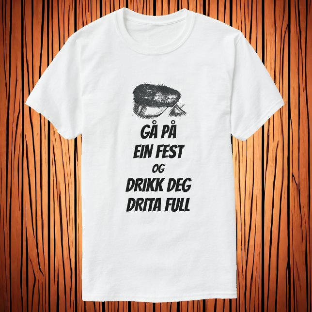Camiseta Gå på ein fest og drikk graus drita cheio (Criador carregado)