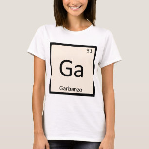 Camiseta Ga - Química do Feijão-Garbanzo Símbolo da Tabela