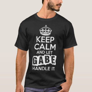 Camiseta Gabe Mantenha a Calma e Deixe o Gabe Cuidar Disso