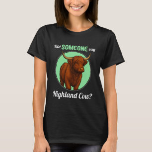 Camiseta Gado Highland alguém disse Vaca das Terras Altas