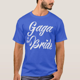 Camiseta Gaga Da Noiva Festa De Casamento Engraçado Conjunt