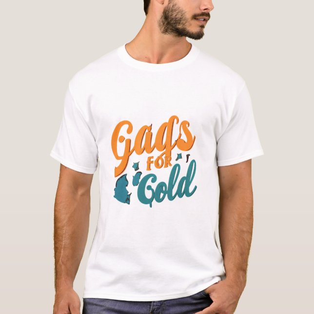 Camiseta Gags para Dourado: Ria seu caminho para o topo (Frente)