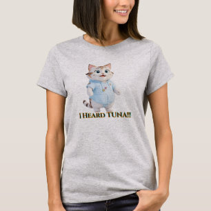 Camiseta 🐱 Gala De Gato Bonita - Engraçado "Eu Ouvi TUNA!!