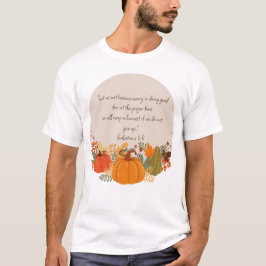 Camiseta Gálatas 6:9 Colheita Outono Ação de Graças Abóbora