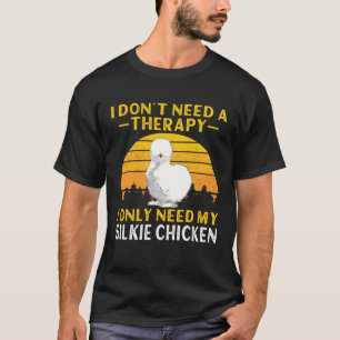 Camiseta Galinha de Silkie Não preciso de terapia de seda c