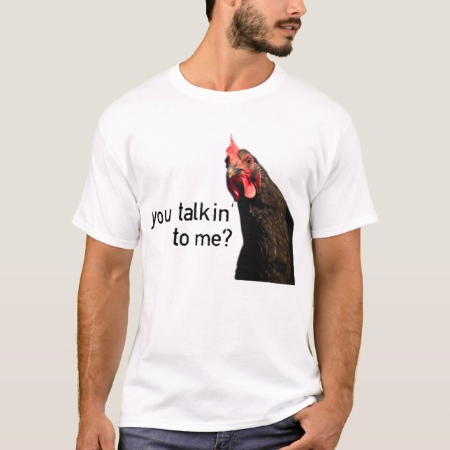 Camiseta Galinha engraçada da atitude - você talkin a mim? (Frente)