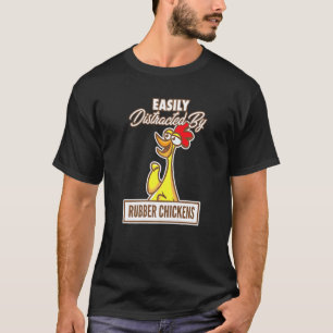 Camiseta Galinha, Eu Sou Facilmente Distraído Por Galinhas