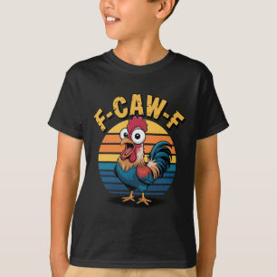 Camiseta Galinha F-caw-f Engraçada F-awk-f Galo Trocadilho