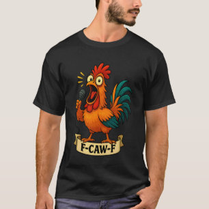 Camiseta Galinha F-Caw-F engraçada FCAWF Frango Galo Homens