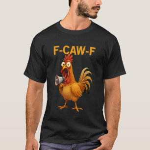Camiseta Galinha F-Caw-F engraçada FCAWF Galinha Galo