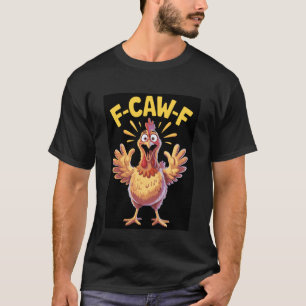 Camiseta Galinha Galo F-Caw-F Meme Engraçado de Pun, Humor