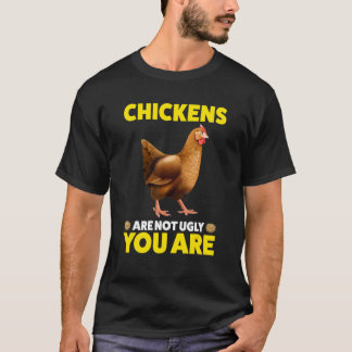 Camiseta Galinhas não são feias Você é uma Galinha