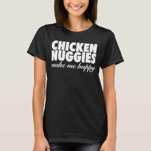 Camiseta Galinhas Nuggens Me Fazem Feliz Nugget