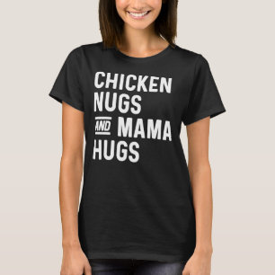 Camiseta Galinhas Nugs e Mamãe Hugs Nugs e Kisses Nugget